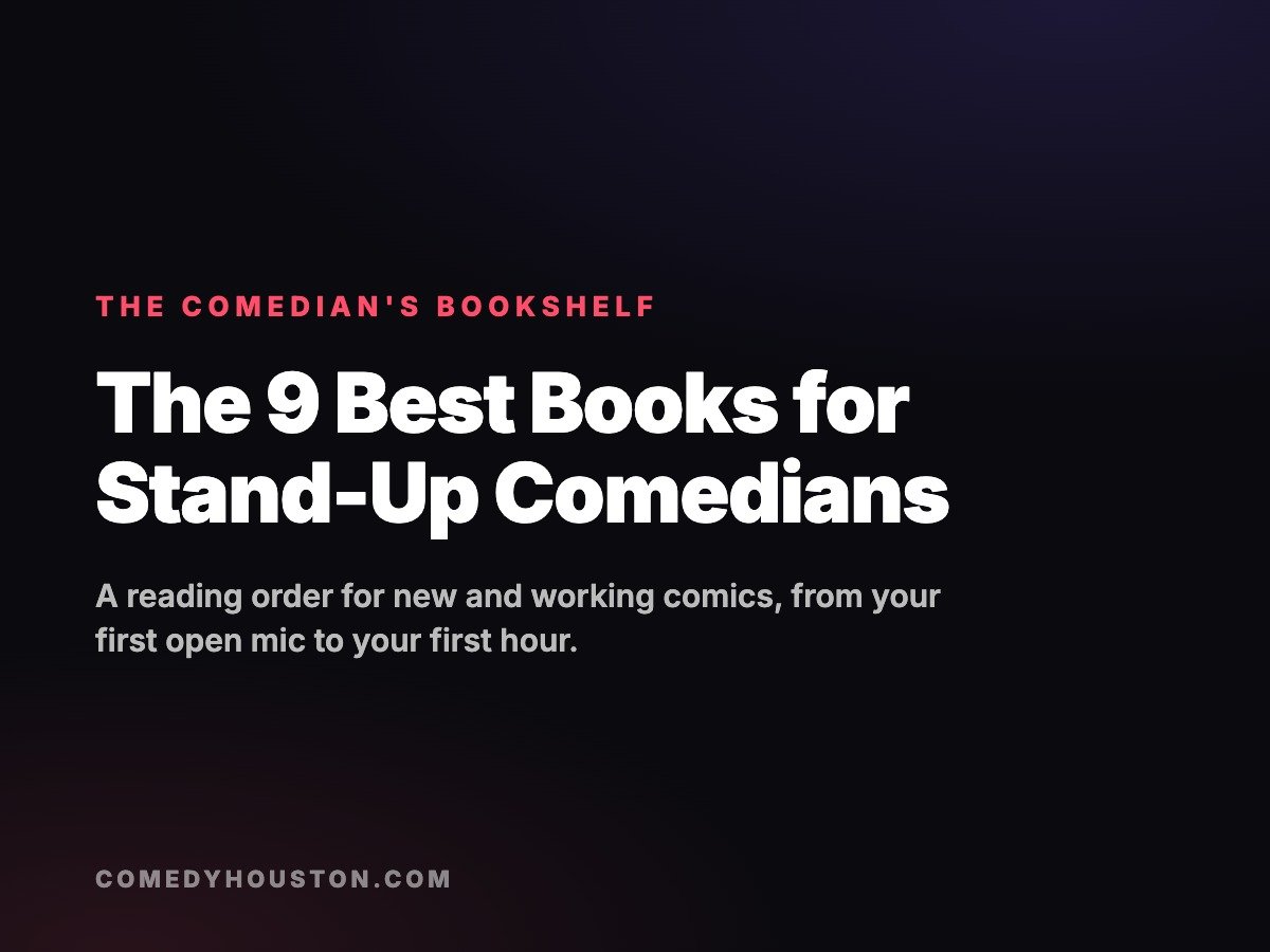 The nine best books for stand-up comedians, a reading order from Comedy Houston
